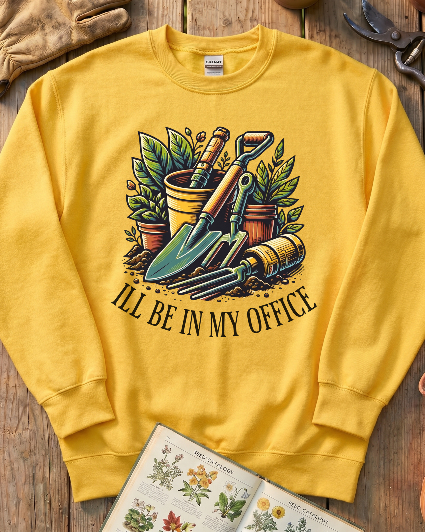 I'll Be In My Office Garden Sweatshirt