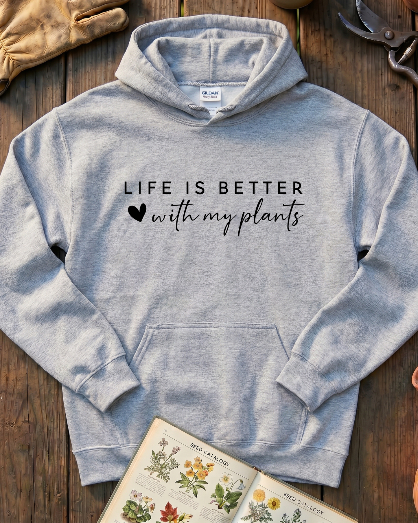 LIFE IS BETTER with my plants Hoodie