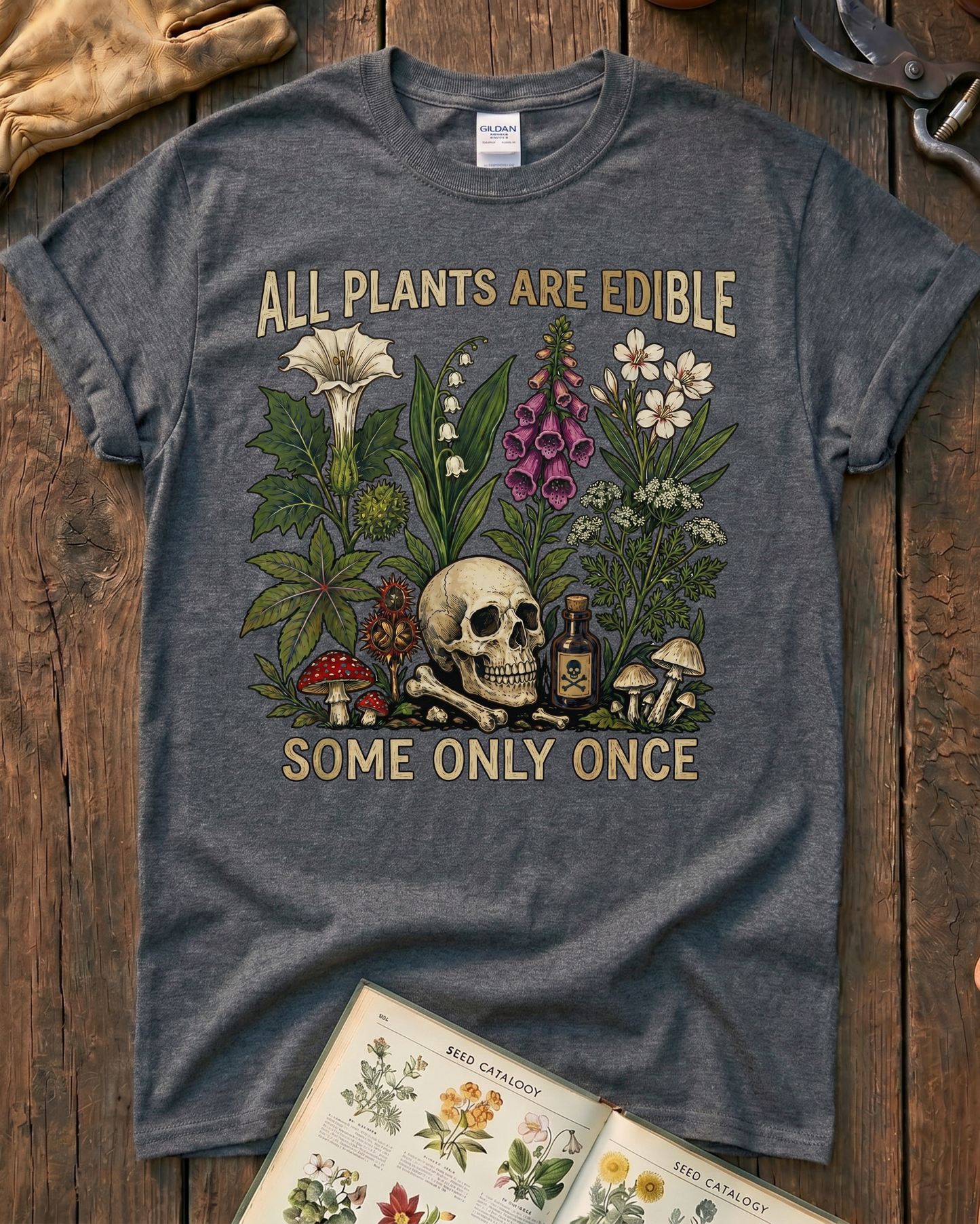 All Plants Are Edible Some Only Once T-Shirt