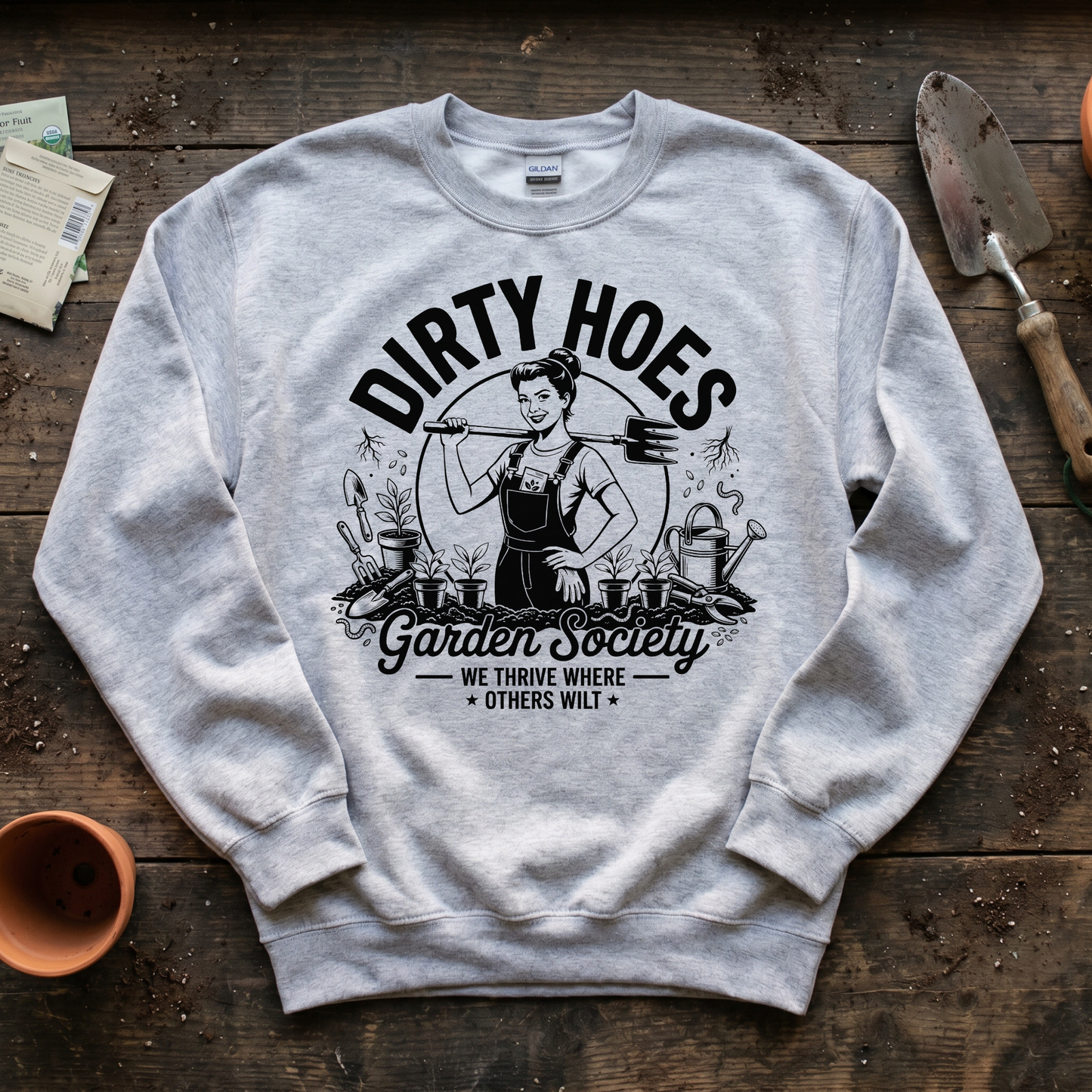 Dirty Hoes Garden Society Sweatshirt