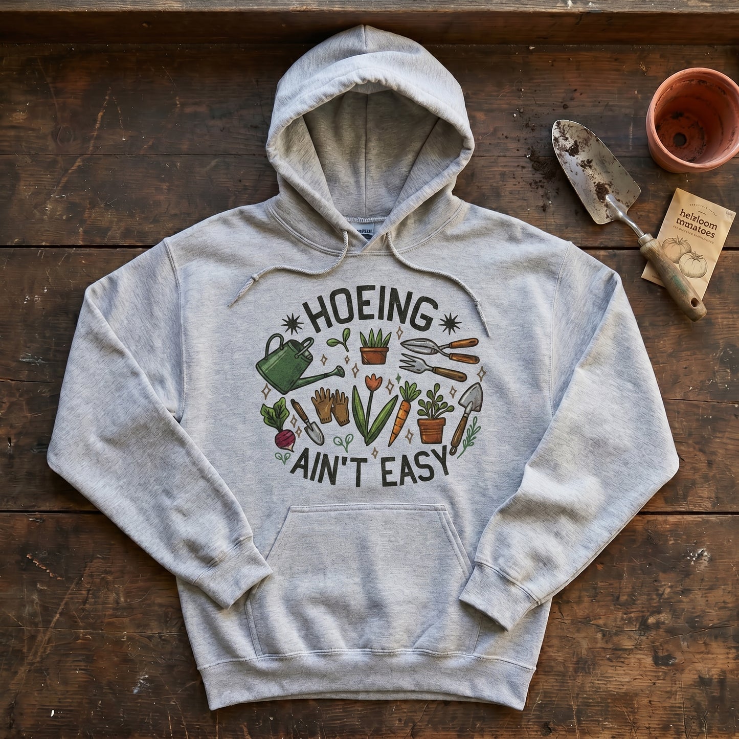 Hoeing Ain't Easy Hoodie