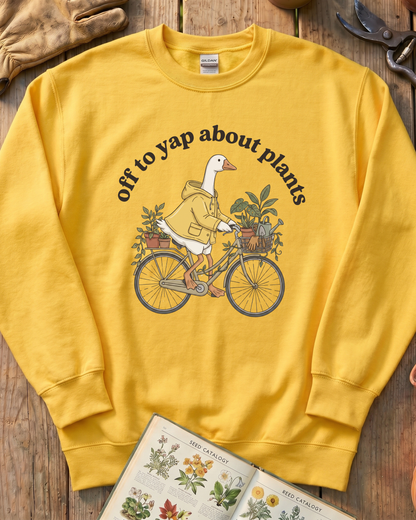 Off To Yap About Plants Sweatshirt