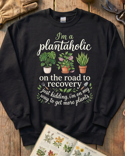 I'm a Plantaholic Sweatshirt