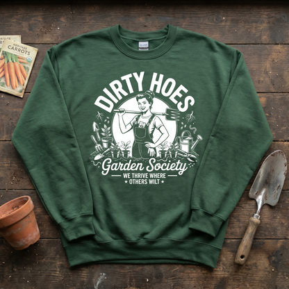 Dirty Hoes Garden Society Sweatshirt