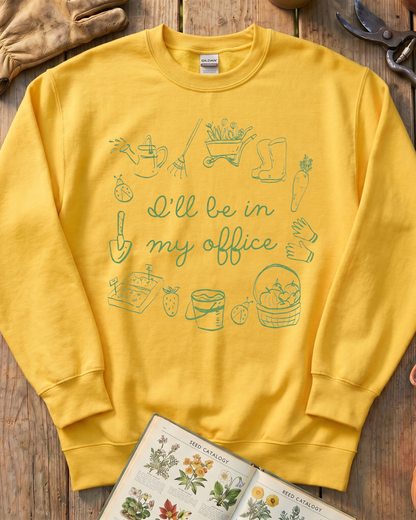 I'll Be In My Office Sweatshirt