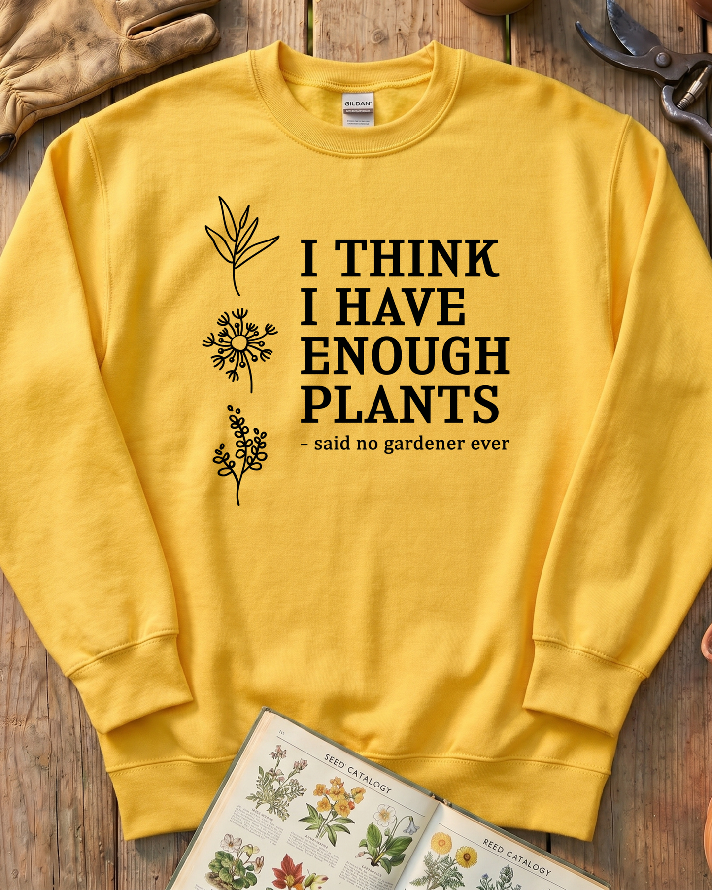 I Think I Have Enough Plants Sweatshirt