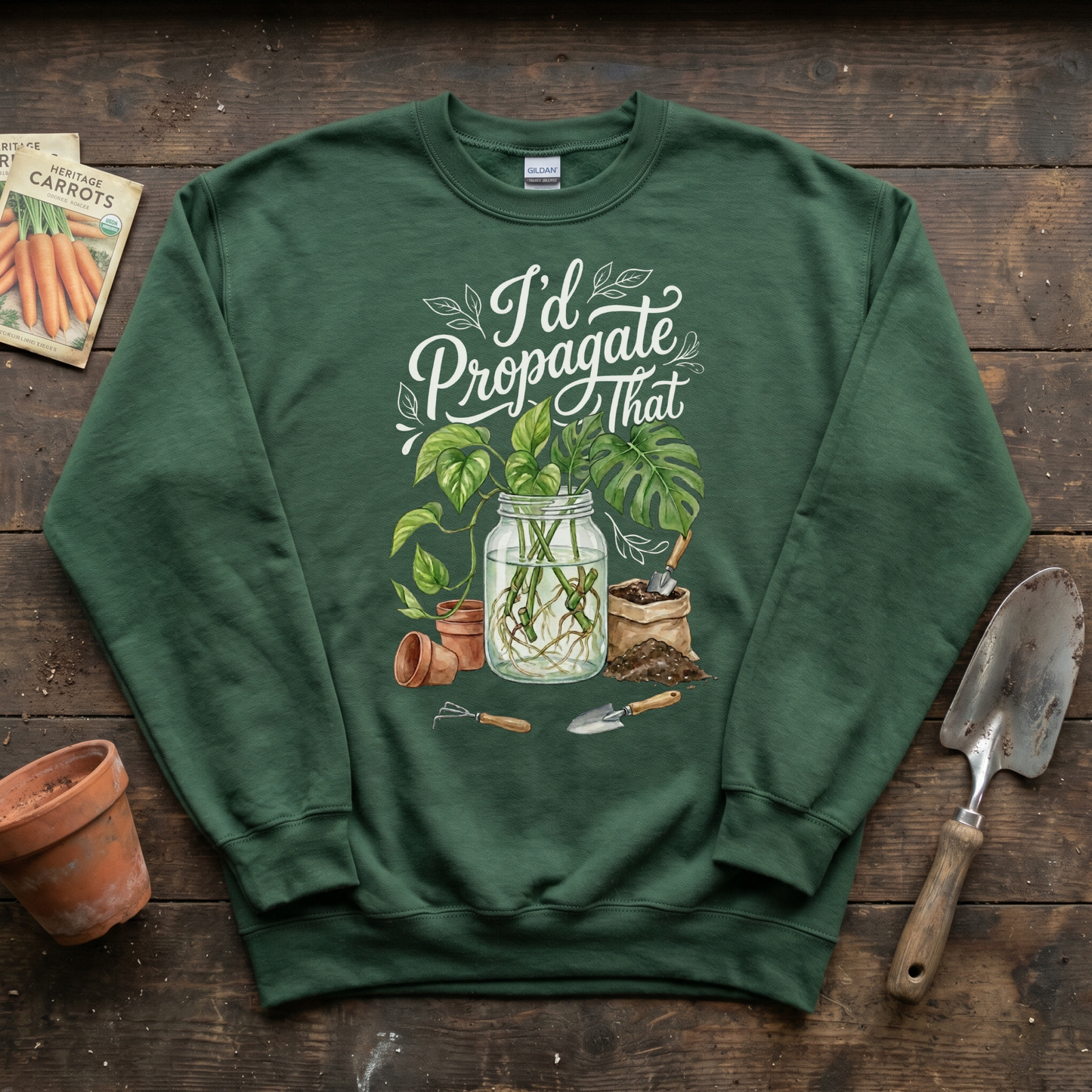I'd Propagate That Sweatshirt