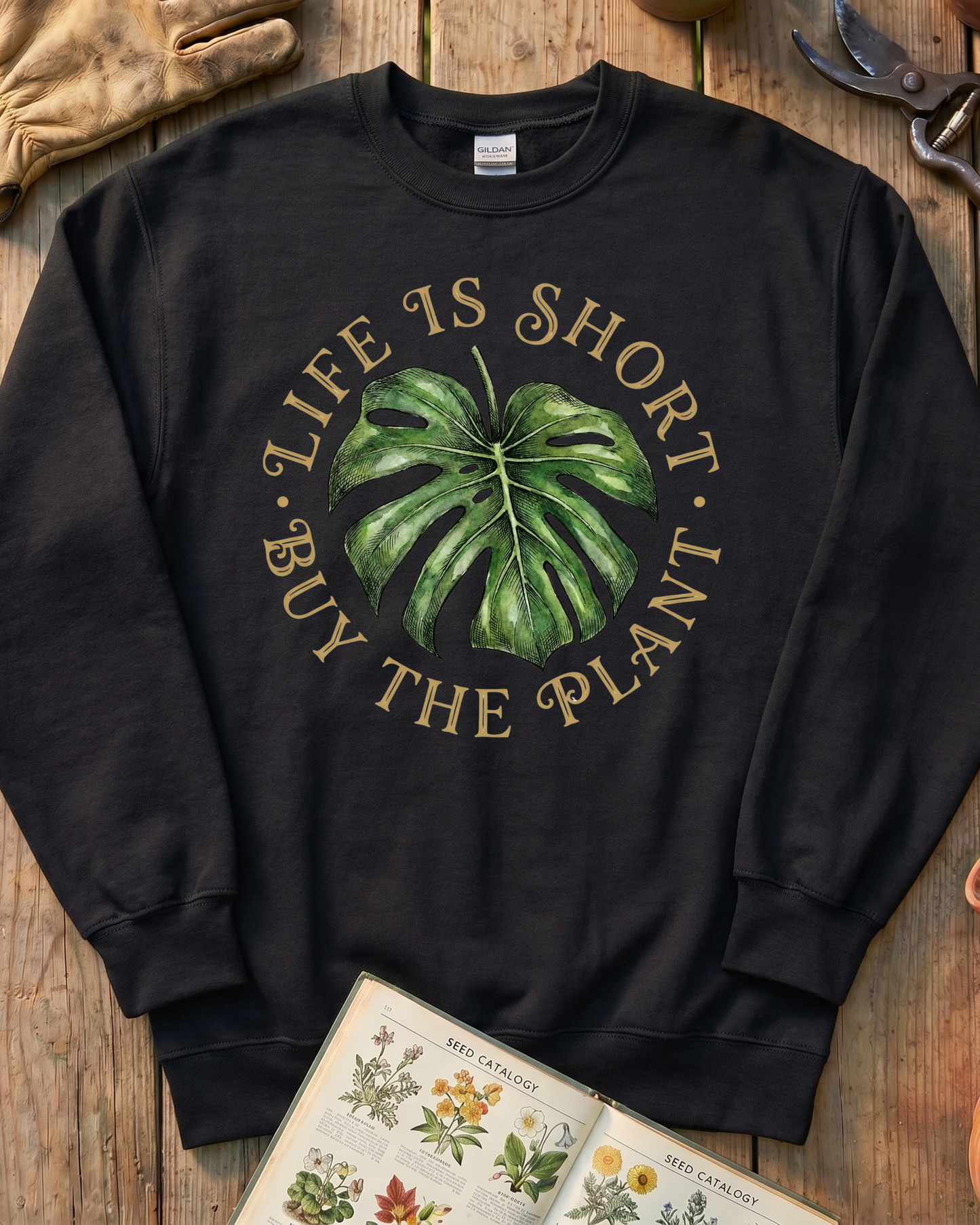 Life Is Short Buy The Plant Sweatshirt