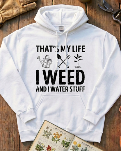 I Weed And Water Stuff Hoodie
