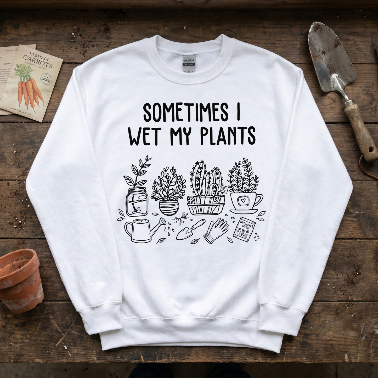 Sometimes I Wet My Plants Sweatshirt