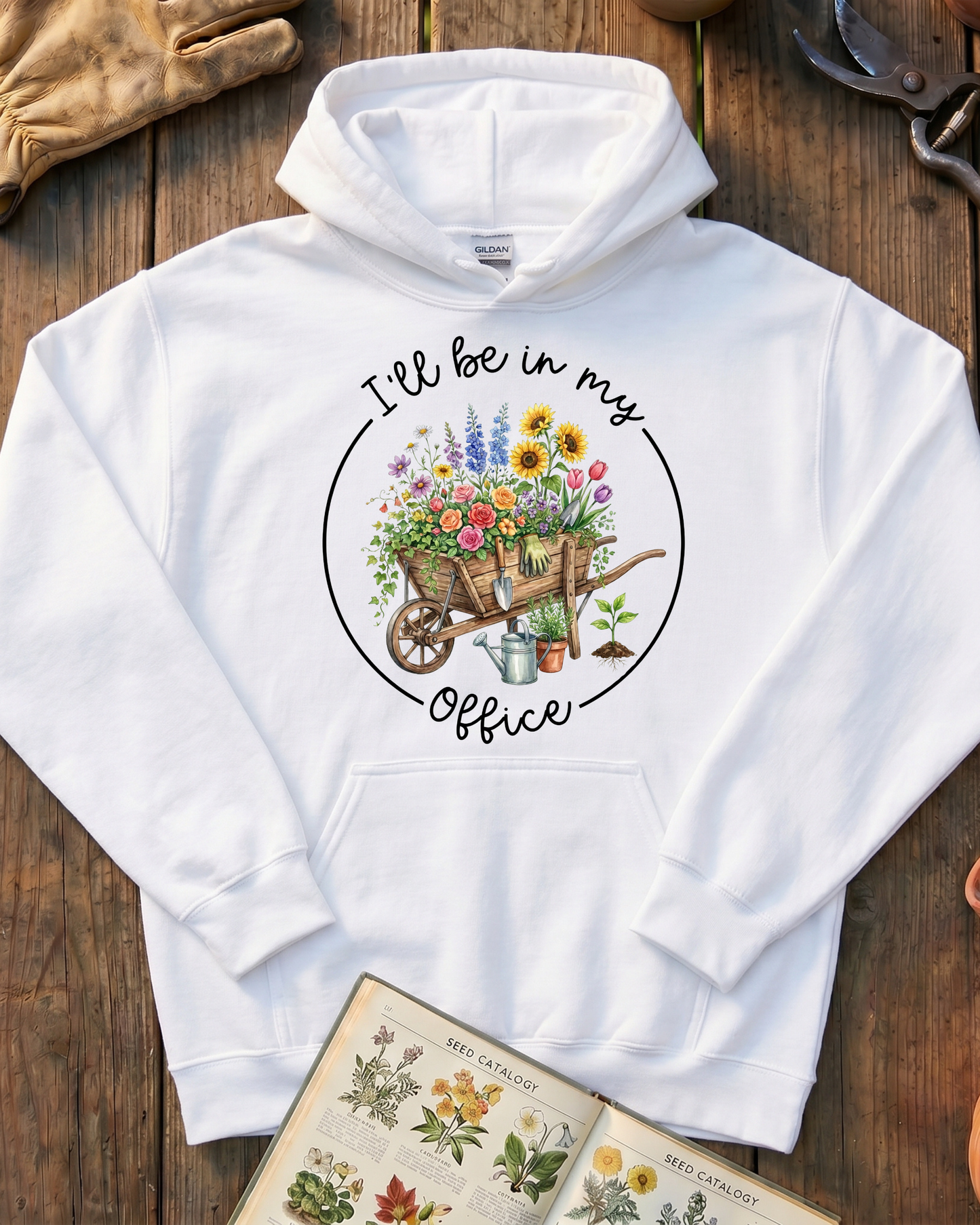 I'll Be in My Office Gardening Hoodie