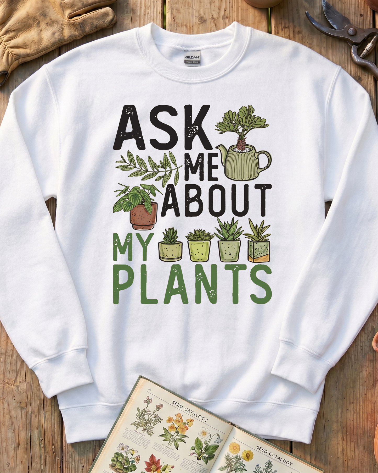 Ask Me About My Plants Sweatshirt