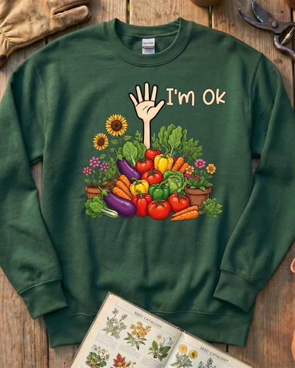 I’m OK Garden Sweatshirt