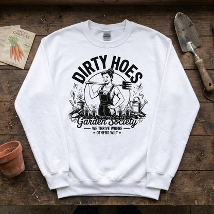 Dirty Hoes Garden Society Sweatshirt