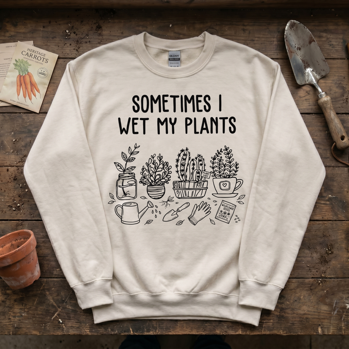Sometimes I Wet My Plants Sweatshirt