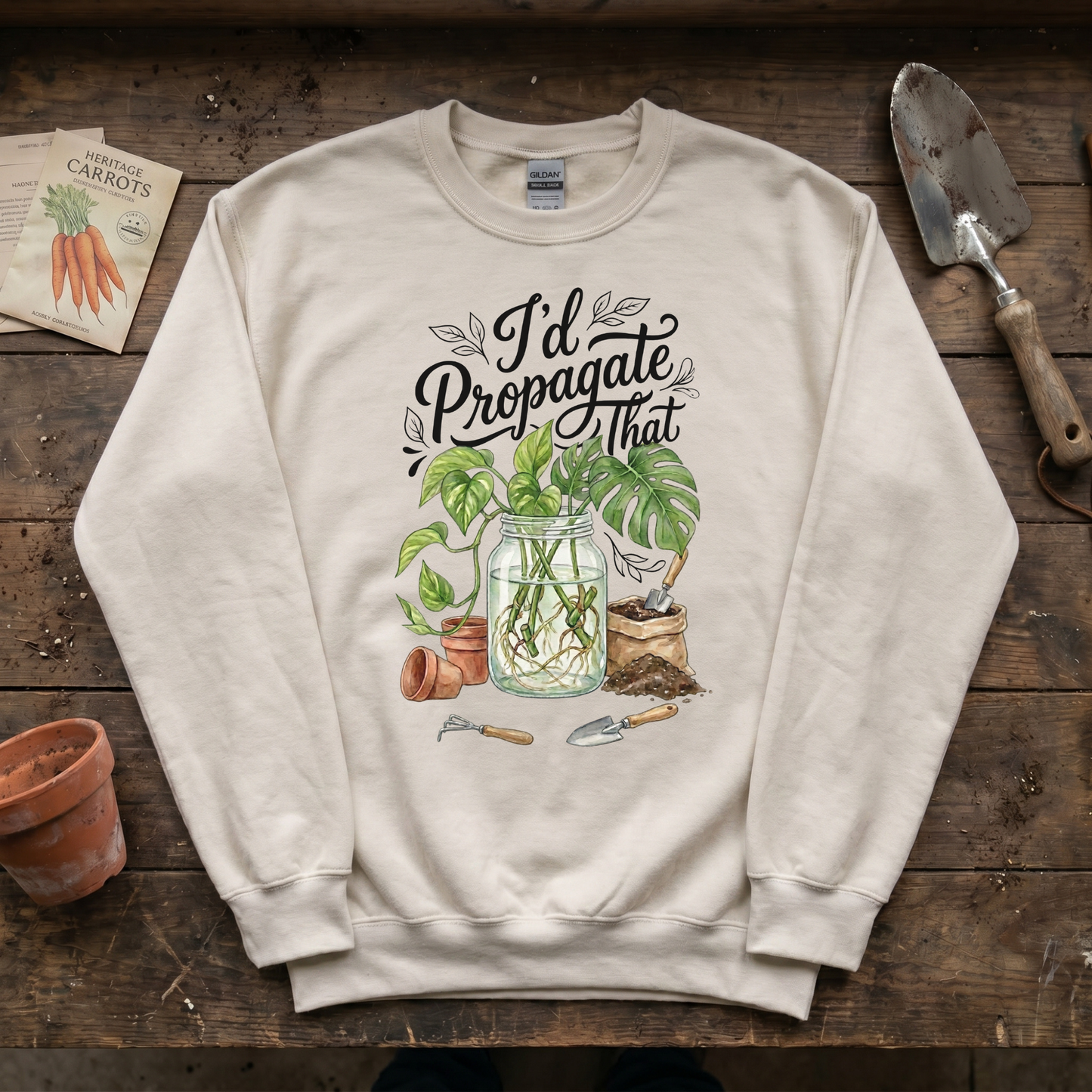I'd Propagate That Sweatshirt
