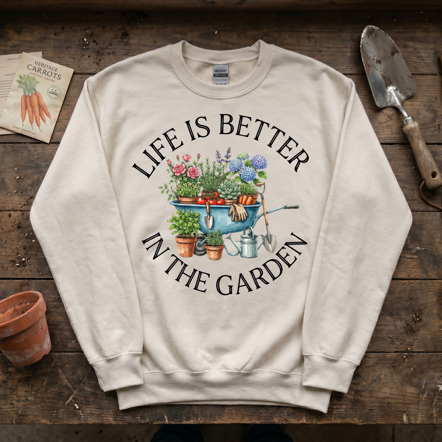 Life is Better in The Garden Sweatshirt