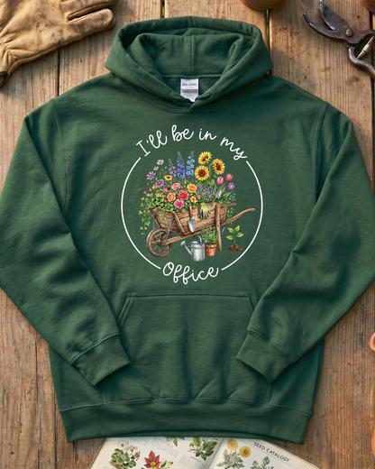 I'll Be in My Office Gardening Hoodie