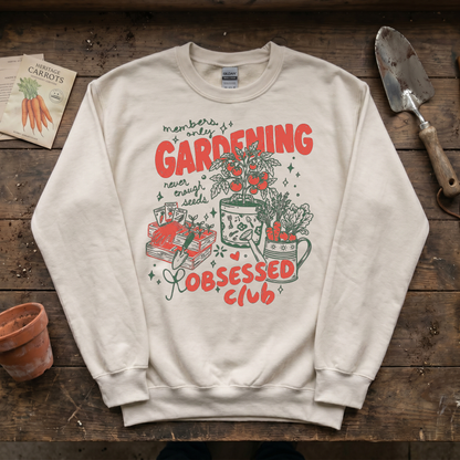 Gardening Obsessed Club Sweatshirt