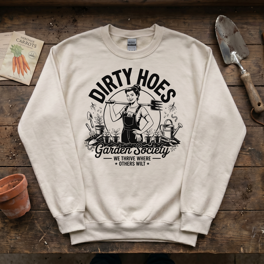 Dirty Hoes Garden Society Sweatshirt