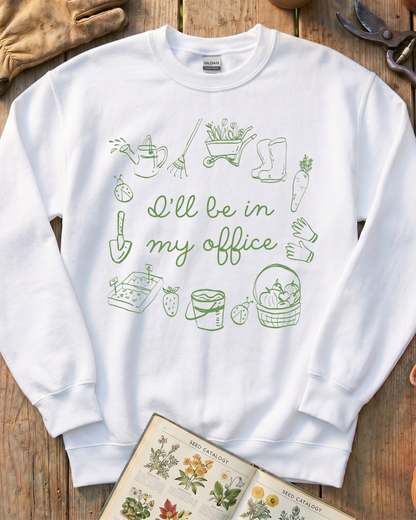 I'll Be In My Office Sweatshirt