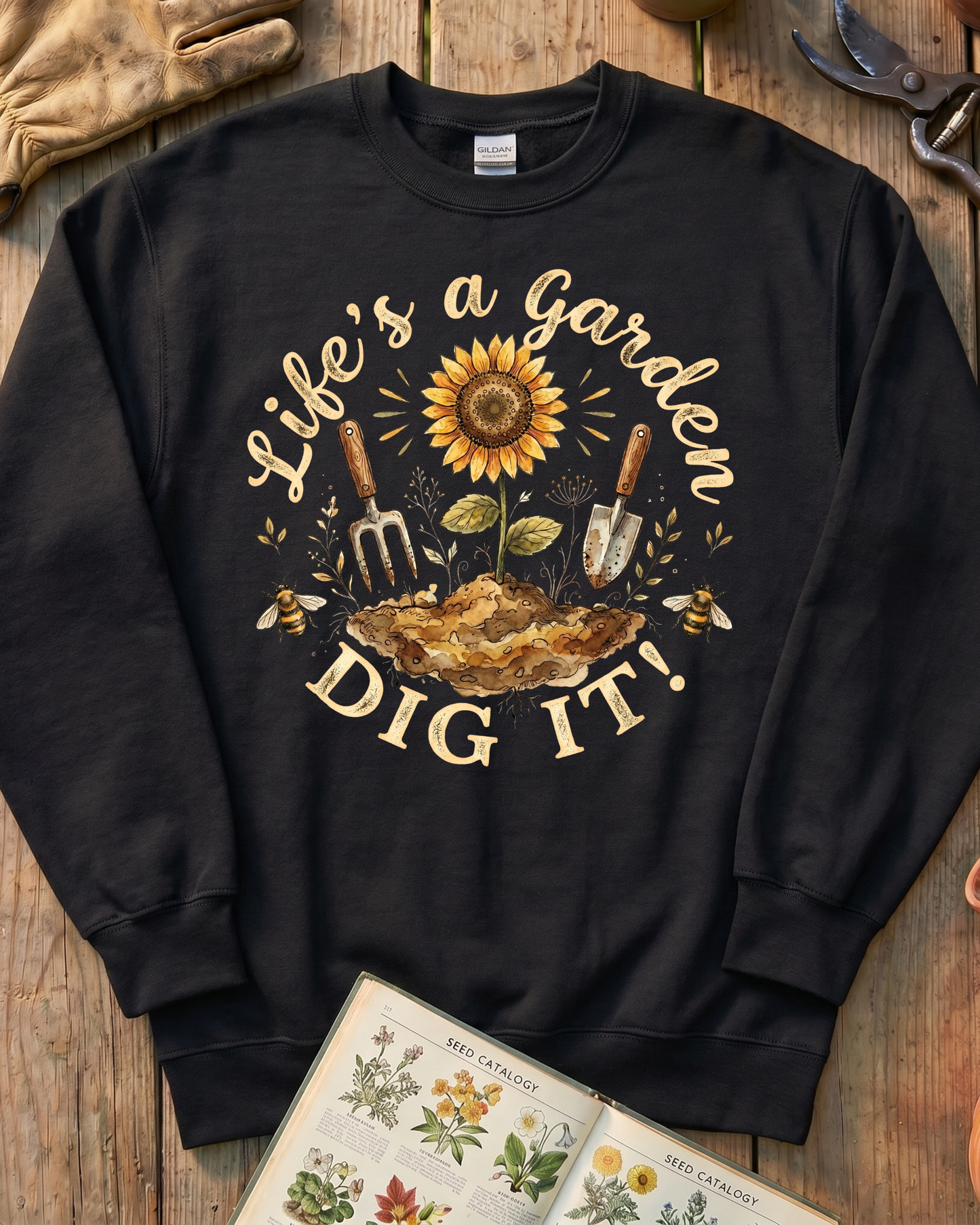 Life's A Garden Sweatshirt