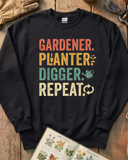 Gardener Planter Digger Repeat Sweatshirt