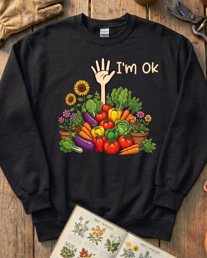 I’m OK Garden Sweatshirt