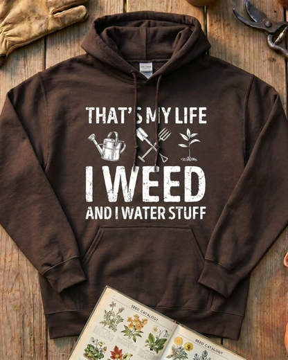 I Weed And Water Stuff Hoodie