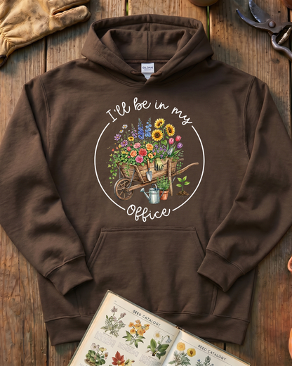 I'll Be in My Office Gardening Hoodie