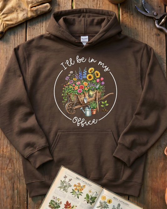 I'll Be in My Office Gardening Hoodie