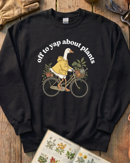 Off To Yap About Plants Sweatshirt
