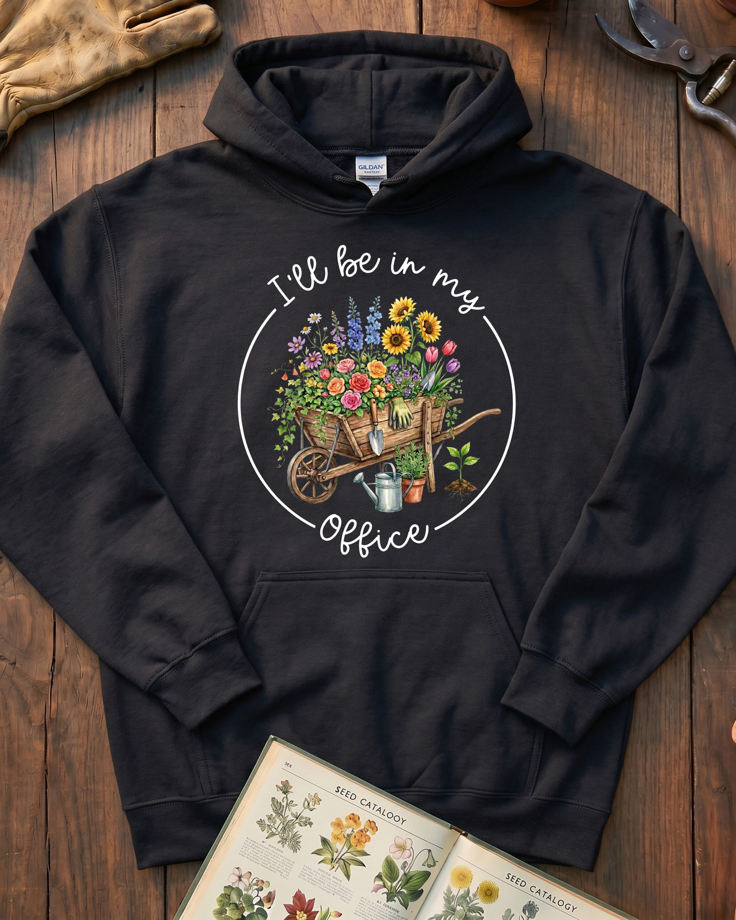 I'll Be in My Office Gardening Hoodie