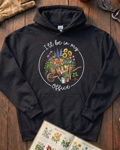 I'll Be in My Office Gardening Hoodie