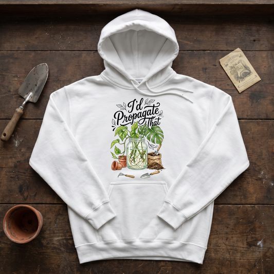 I'd Propagate That Hoodie