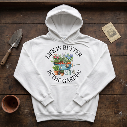Life is Better in The Garden Hoodie