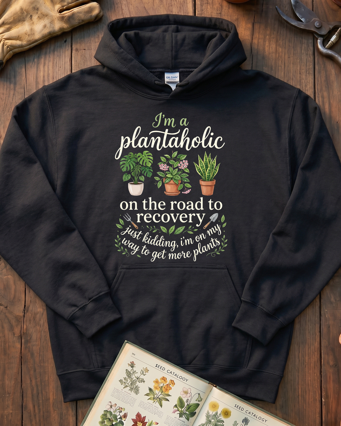 I'm a Plantaholic Hoodie