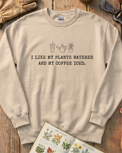 I Like My Plants Watered And My Coffee Iced Hoodie