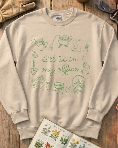 I'll Be In My Office Sweatshirt
