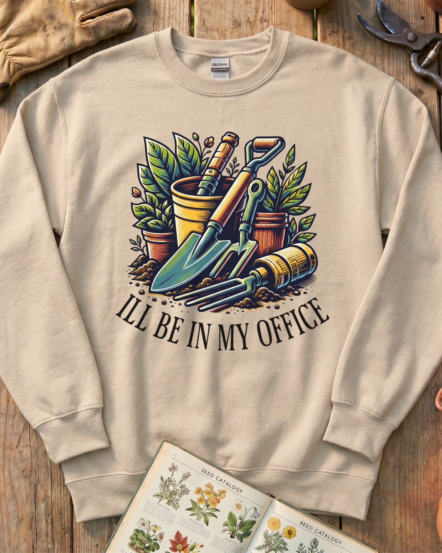 I'll Be In My Office Garden Sweatshirt