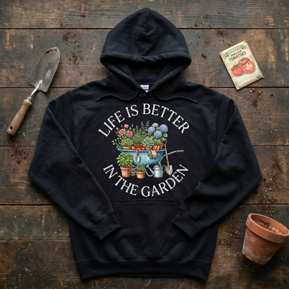 Life is Better in The Garden Hoodie