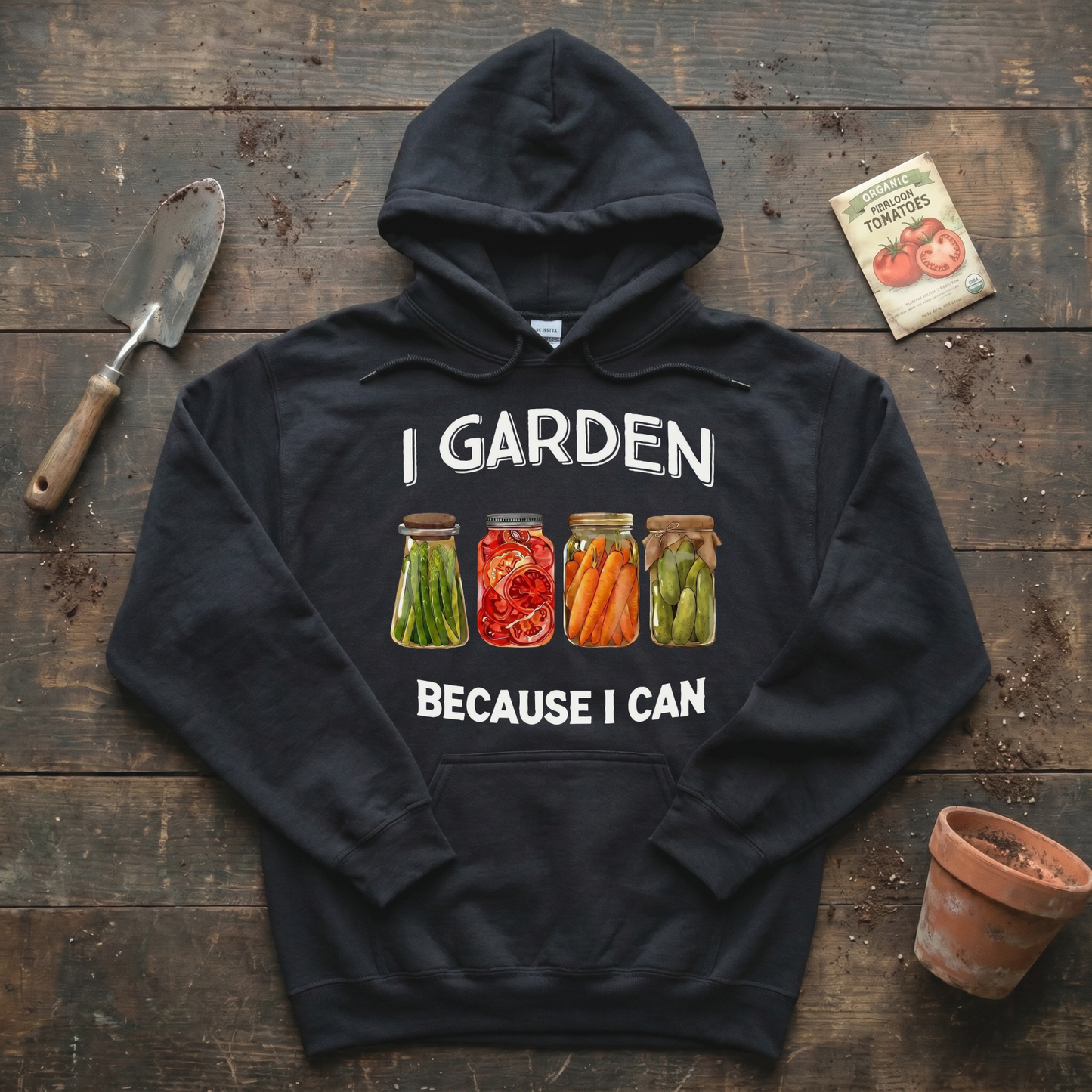 I Garden Because I Can Hoodie