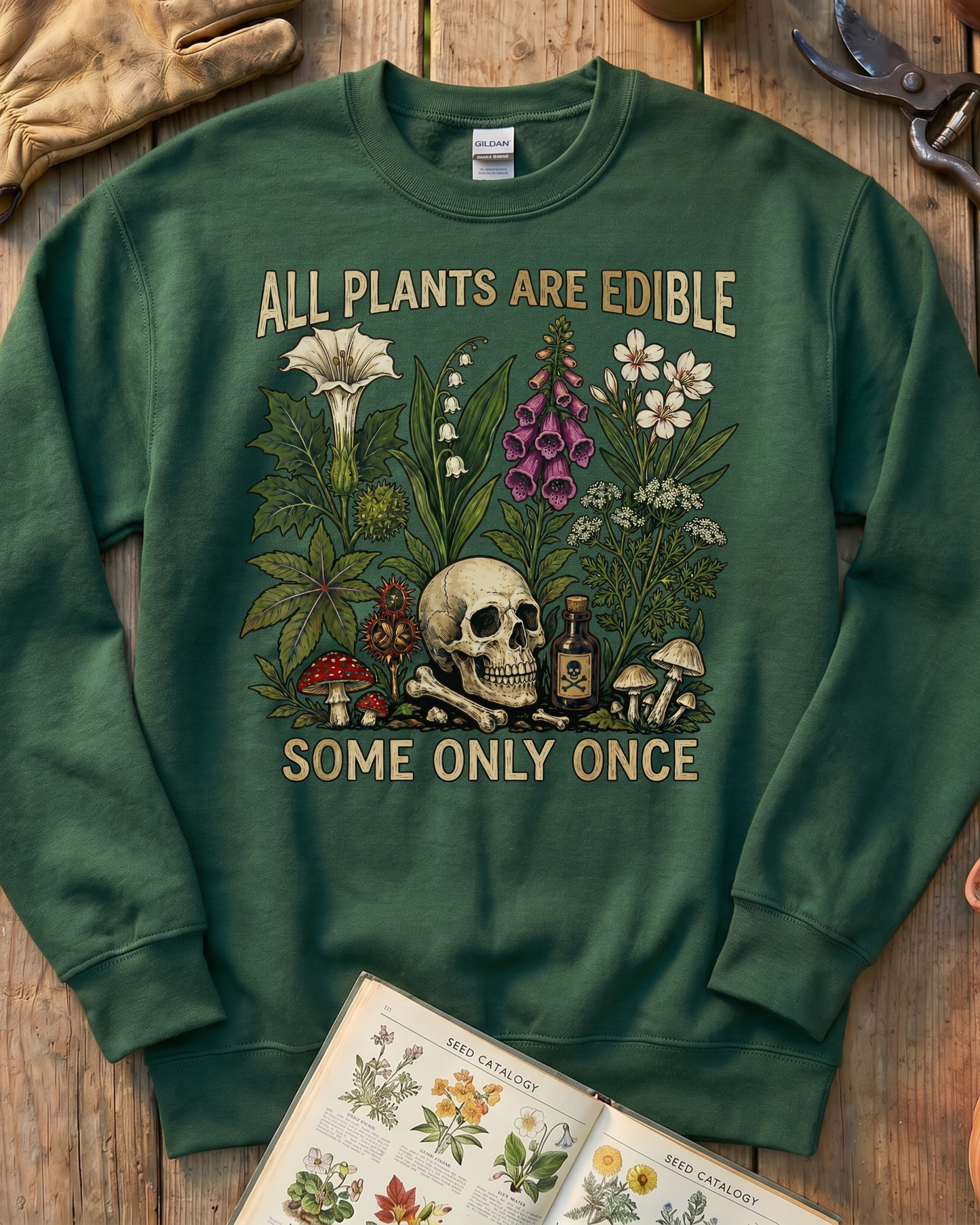 All Plants Are Edible Some Only Once Sweatshirt