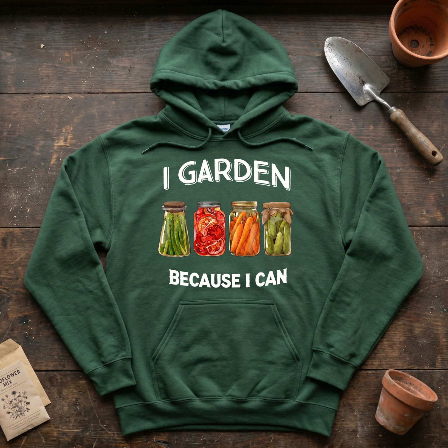 I Garden Because I Can Hoodie