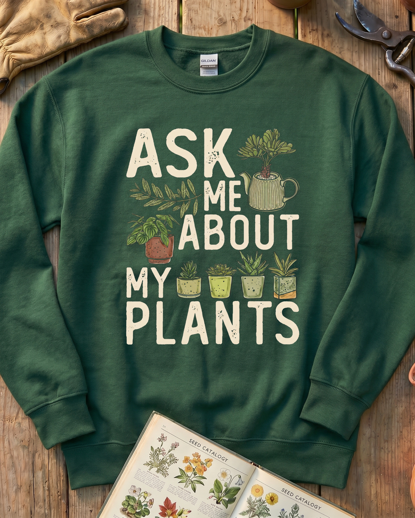 Ask Me About My Plants Sweatshirt