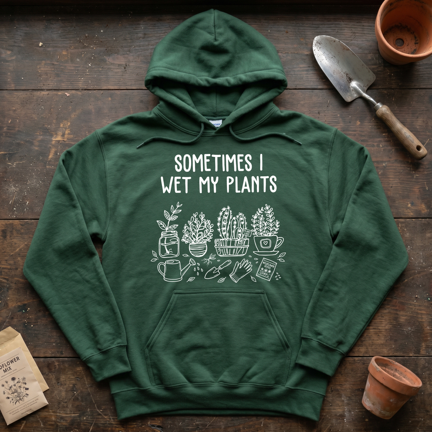 Sometimes I Wet My Plants Hoodie