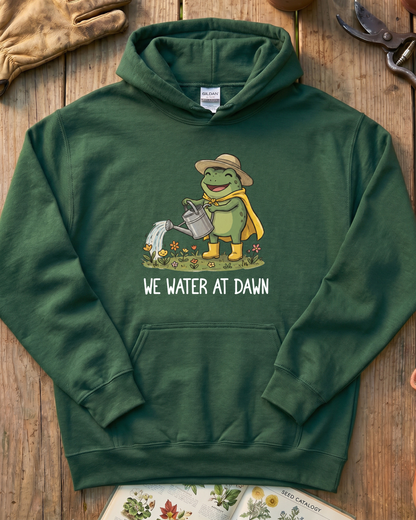 We Water At Dawn Hoodie