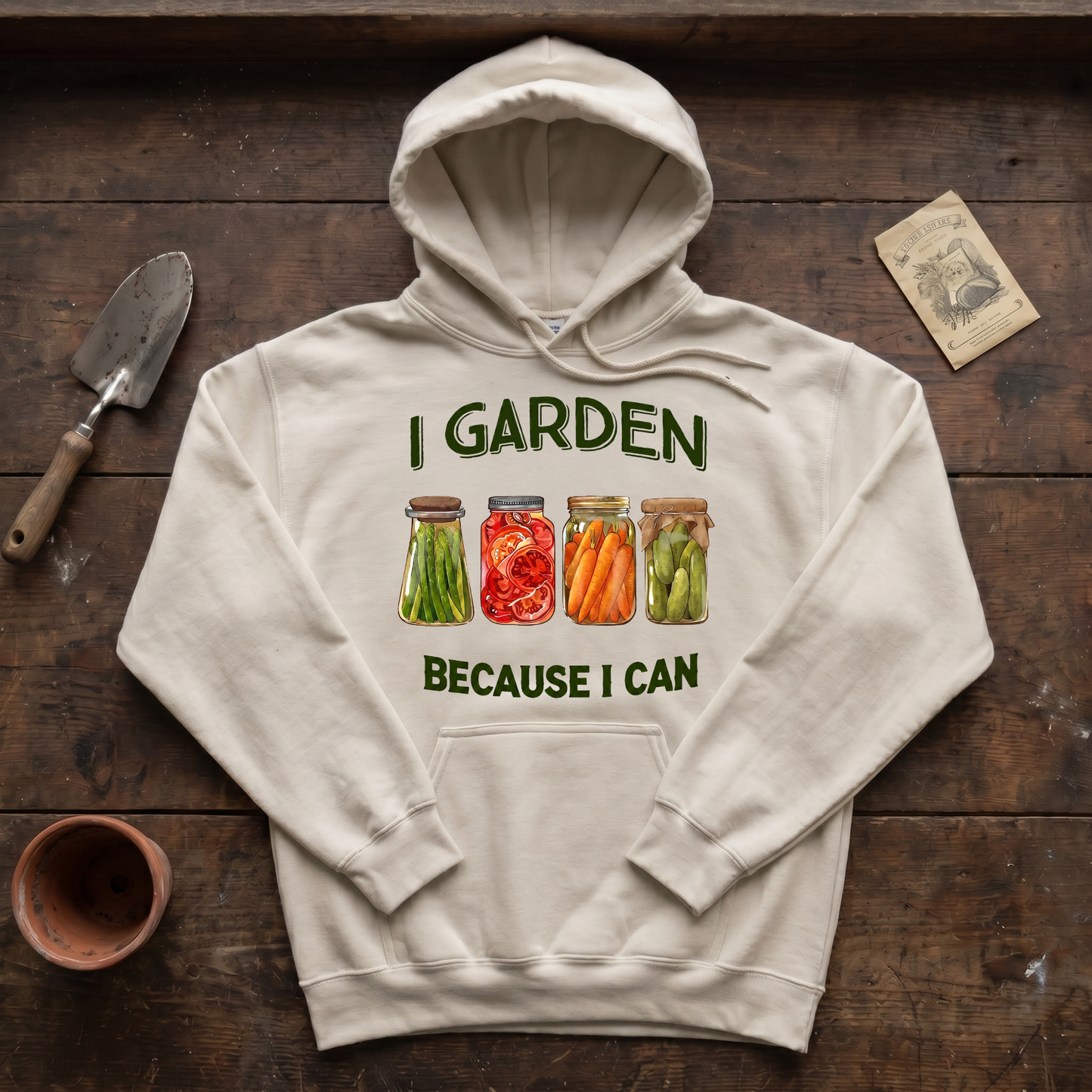 I Garden Because I Can Hoodie