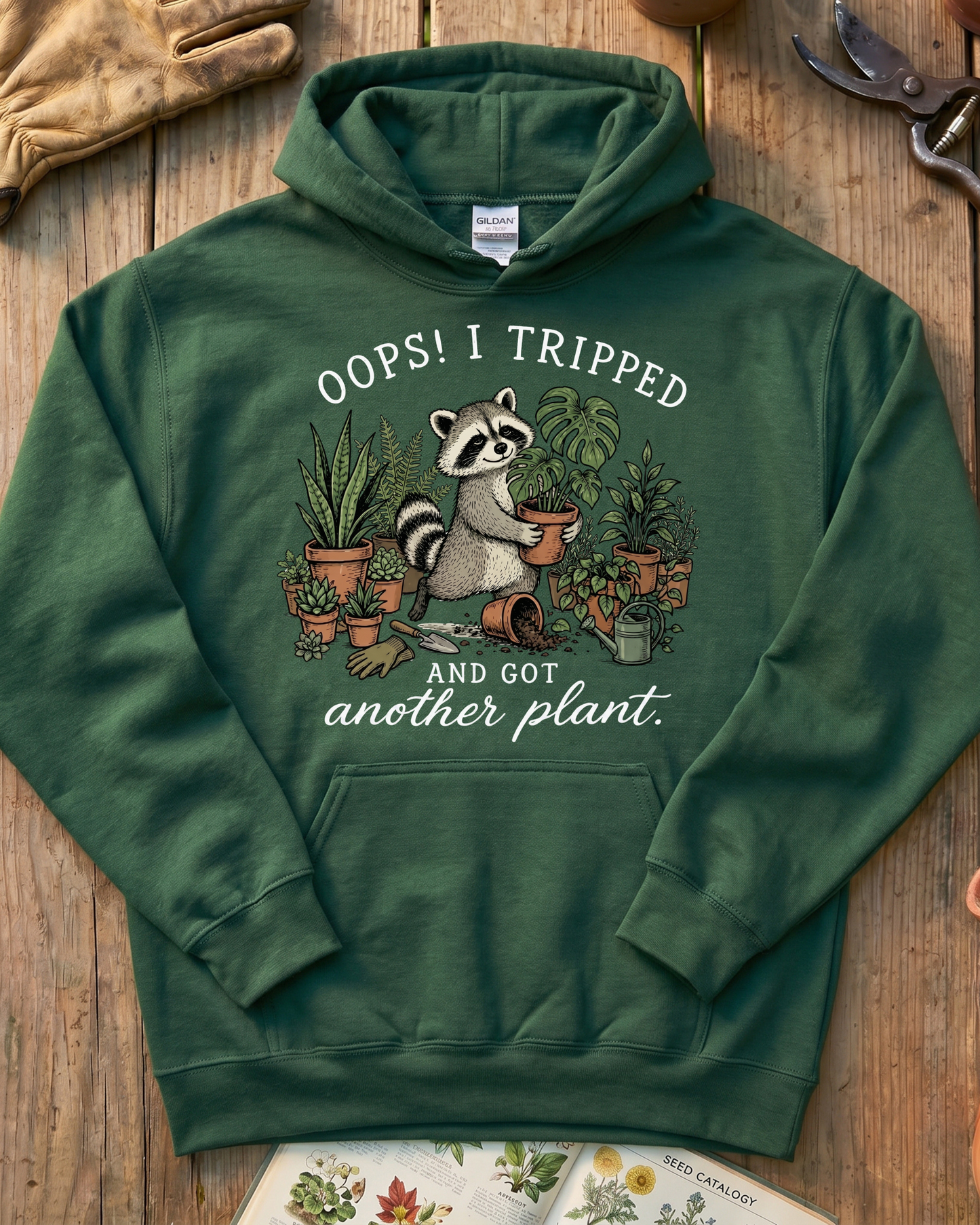 Oops I Tripped and Got Another Plant Hoodie