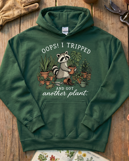 Oops I Tripped and Got Another Plant Hoodie